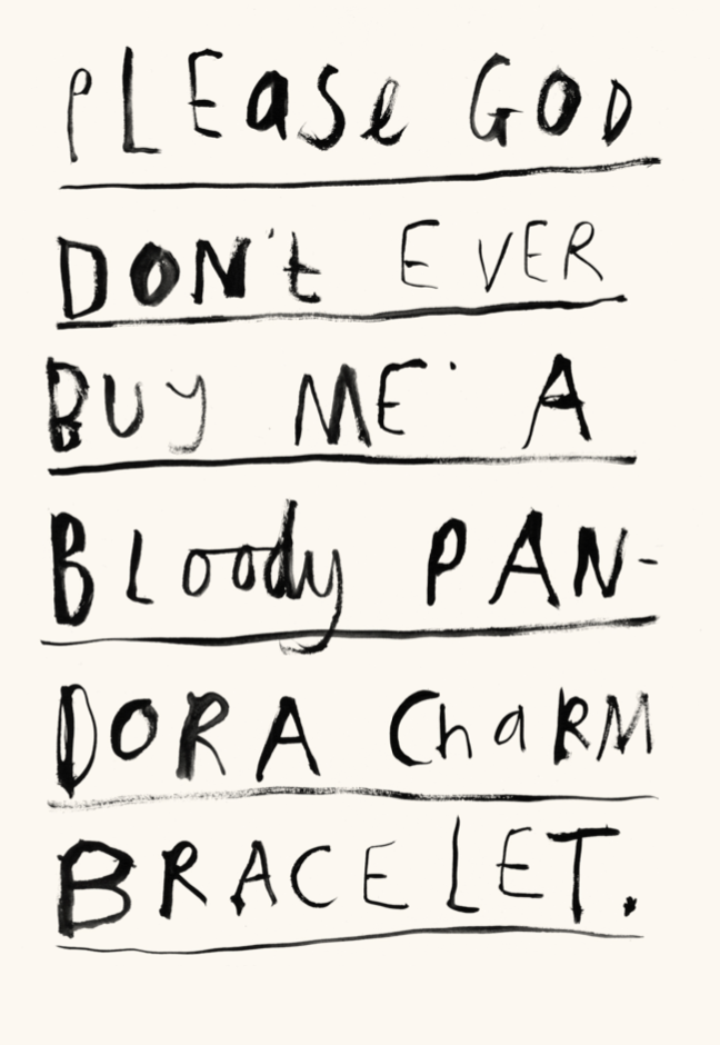 Please god don't ever buy me a bloody Pandora charm bracelet