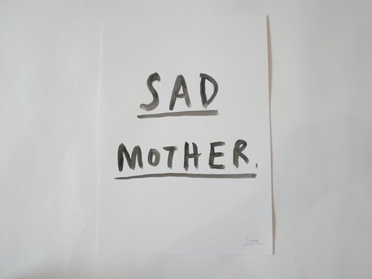 SAD MOTHER