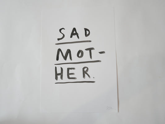 SAD MOTHER