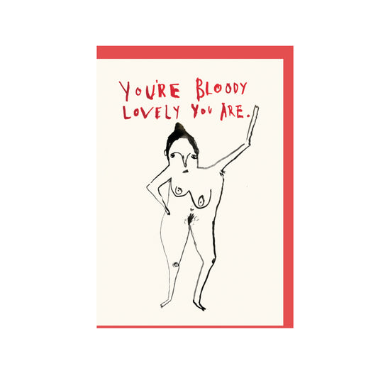 You're Bloody Lovely You Are