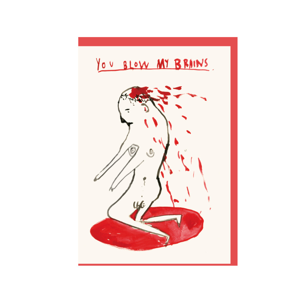You Blow My Brains